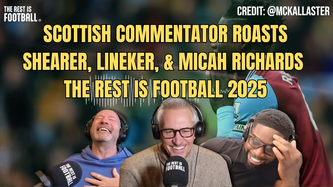 Gary Lineker Alan Shearer Micah Richards The Rest Is Football podcast