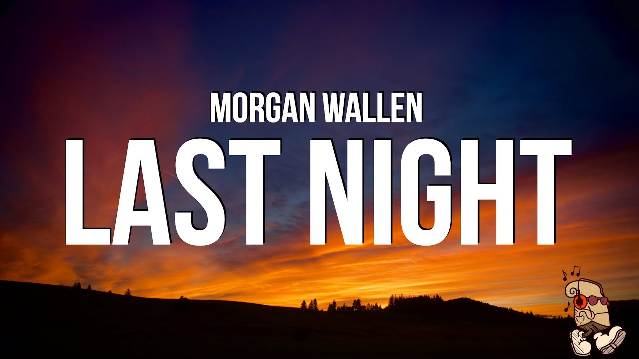 Morgan Wallen Last Night music video, the 2023 hit that spent 16 weeks at number one on the Billboard Hot 100